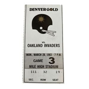 Denver Gold 1983 USFL ticket stub vs Oakland Invaders - Mile High Stadium Game 3